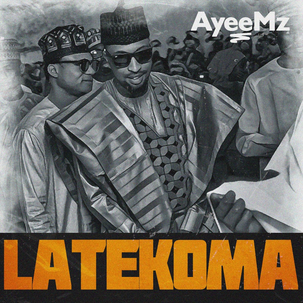 MUSIC: AyeeMz - LateKoma ( Offcial Audio )