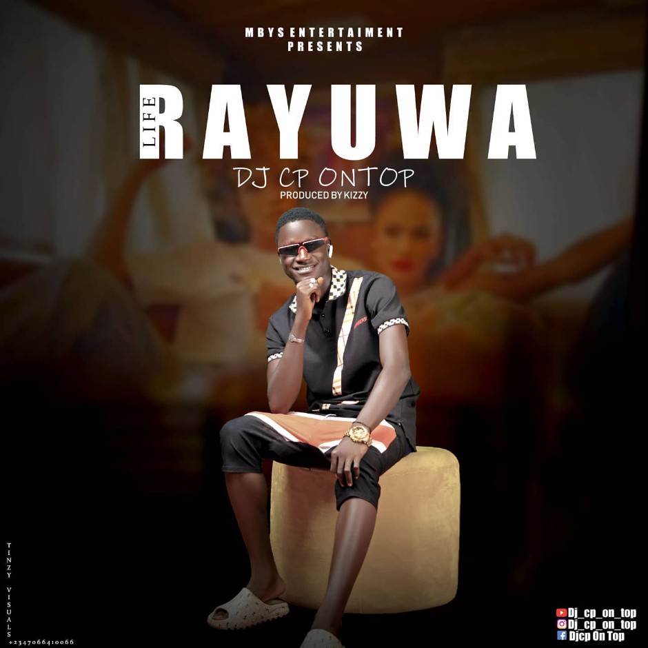 MUSIC: DJ CP OnTop – Rayuwa