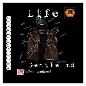 MUSIC: Gentle MD – Life