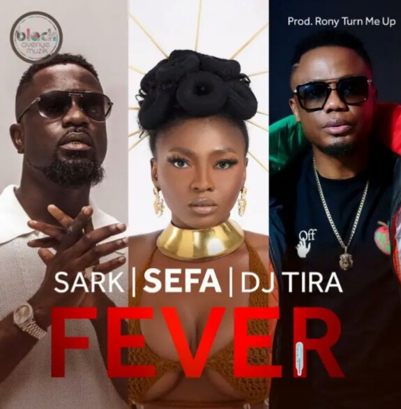 MUSIC: Sefa Feat. Sarkodie And Dj Tira – Fever Mp3 download