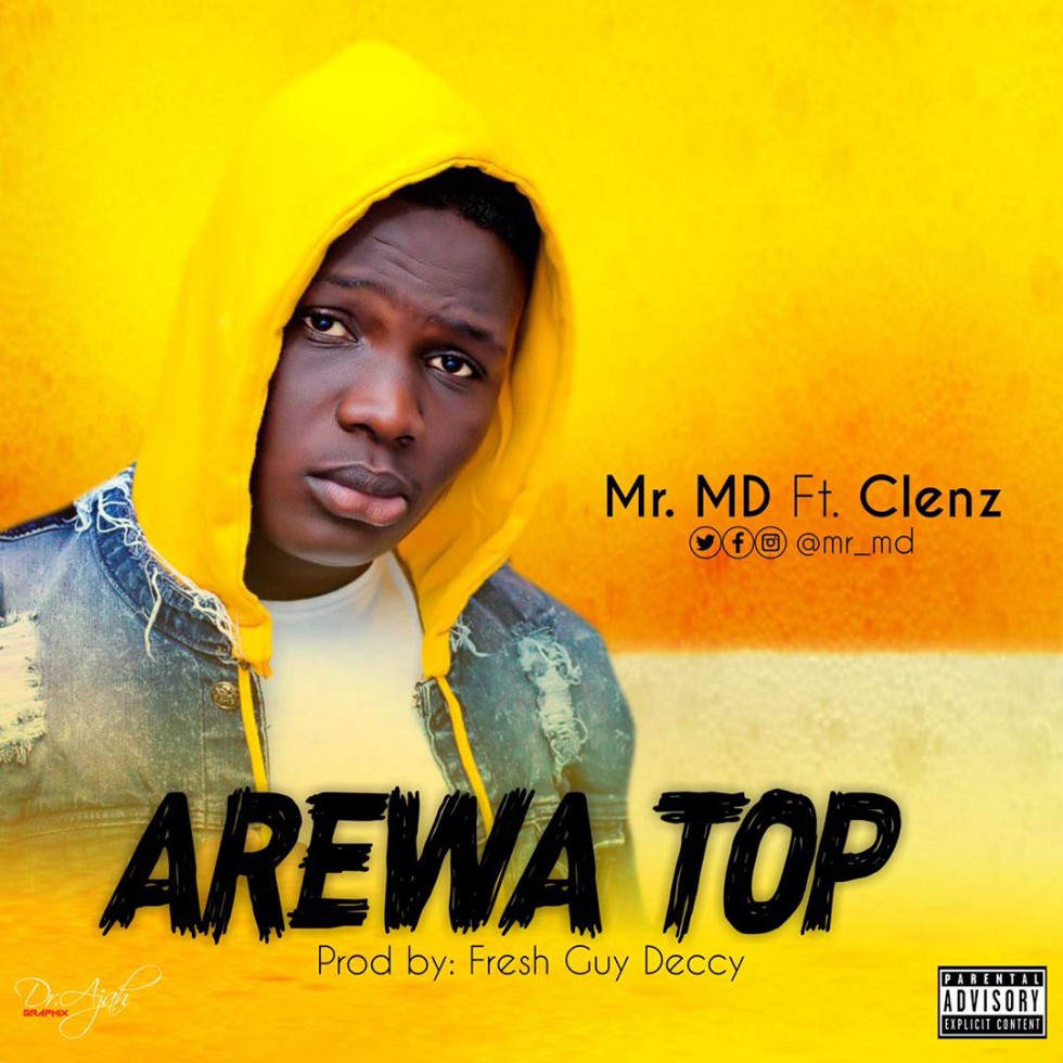 MUSIC: Mr. MD feat. Clenz - Arewa TOP