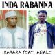 MUSIC: Dauda Kahutu Rarara Feat. Abale - Inda Rabbana Mp3 [ Usman Bello Kumo ]