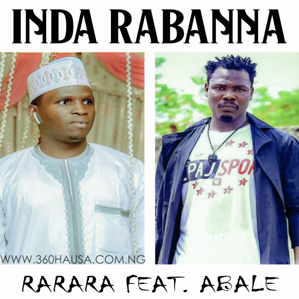 MUSIC: Dauda Kahutu Rarara Feat. Abale – Inda Rabbana Mp3 [ Usman Bello Kumo ]