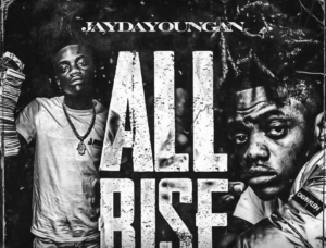 MUSIC: JayDaYoungan - All Rise Mp3 