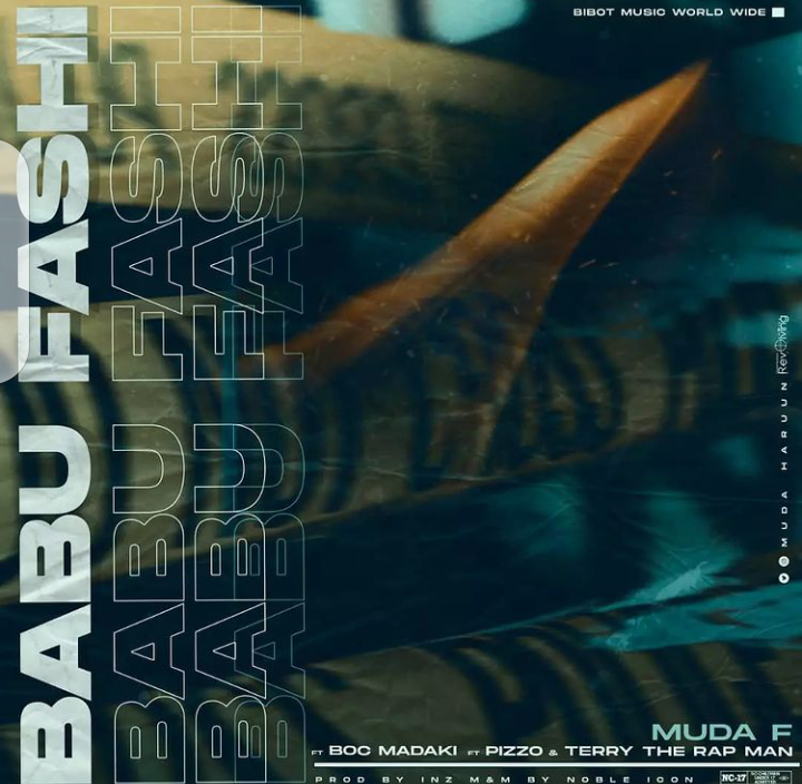 MUSIC: Muda F Feat. BOC Madaki x Terry Tha Rapman & Pizzo - Babu Fashi Mp3