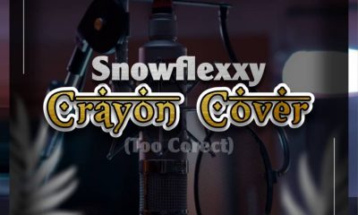 MUSIC: Snowflexxy - Too Correct ( Crayon Cover Mp3 )