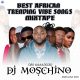 DJ MIX: DJ Moschino - Best African Vibe Songs Mixtape