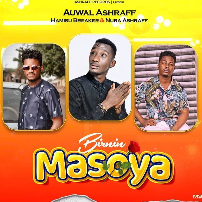 MUSIC: Auwal M Ashraff Feat. Hamisu Breaker & Nura Ashraff - Birnin Masoya