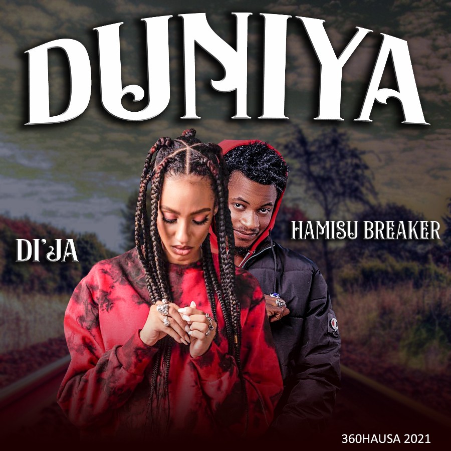 MUSIC: Di’ja Ft. Hamisu Breaker – Duniya Mp3 Download