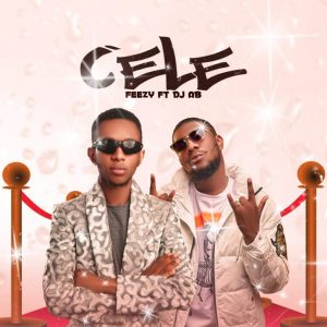 MUSIC: Feezy Feat. DJ AB - Cele Mp3 Download