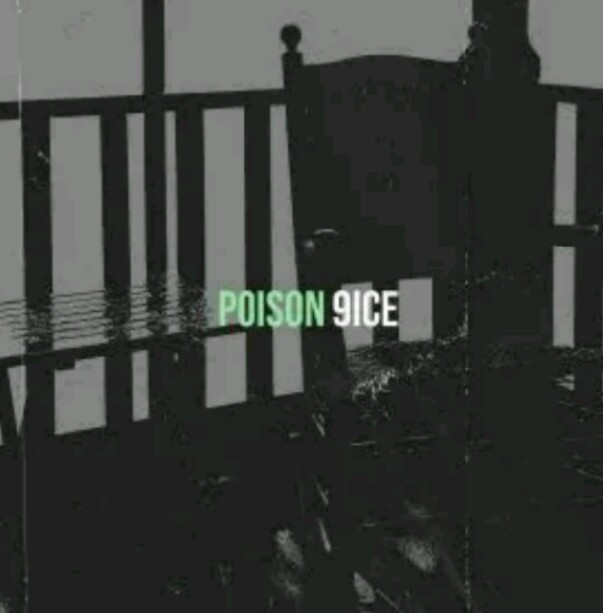 MUSIC: 9ice – Poison Mp3 Download