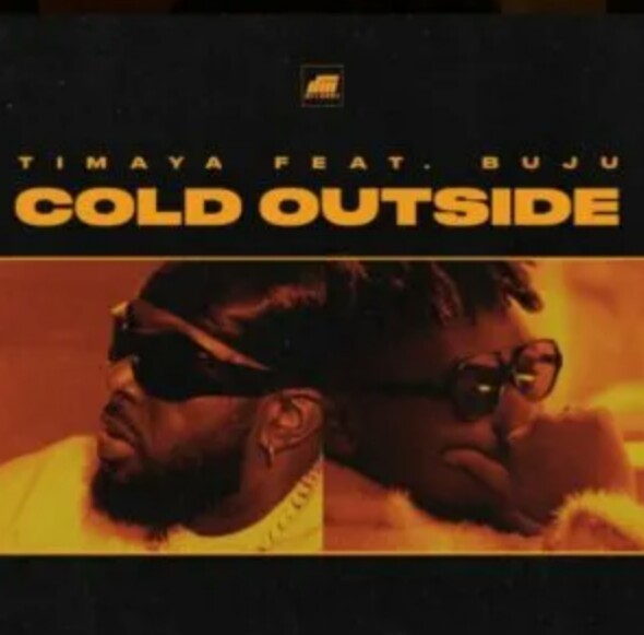 MUSIC: Timaya Ft Buju – Cold Outside Mp3 download