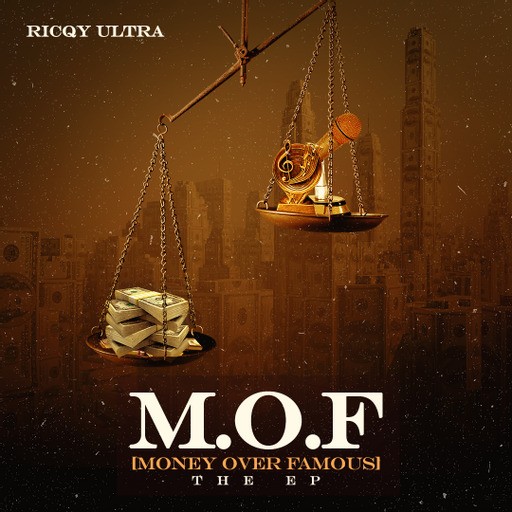 EP: Ricqy Ultra - Money Over Famous The EP ( M.O.F )