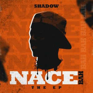 EP: Shadow - Nace Bah The EP 