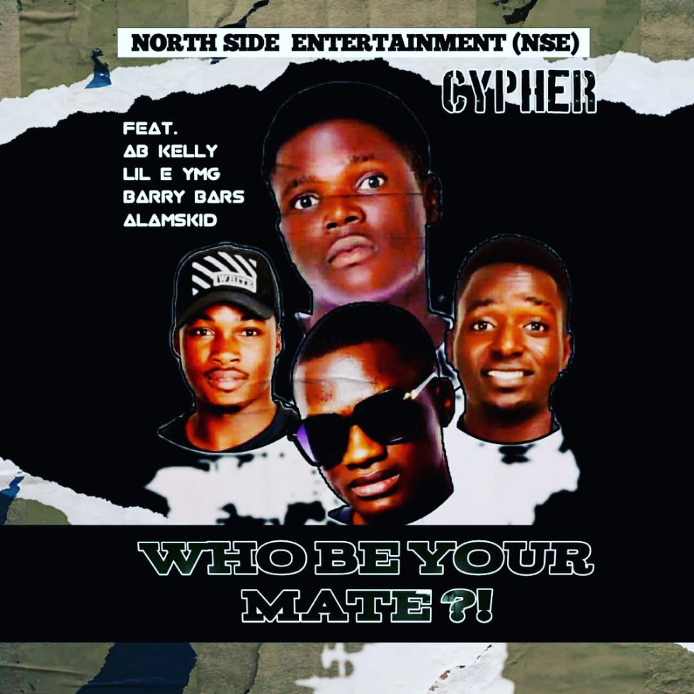 MUSIC: NSE Ft. AB Kelly x Lil E YMG x Barry Bars & Alamskid – Who Be Your Mate Cypher