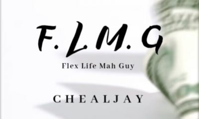 MUSIC: Chealjay - Flex Life Mah Guy (F.L.M.G)