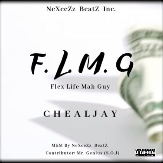 MUSIC: Chealjay – Flex Life Mah Guy (F.L.M.G)