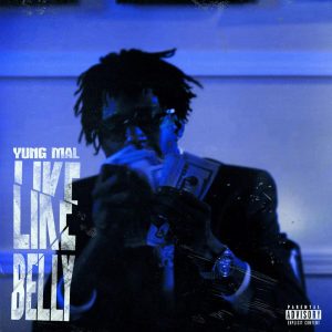 MUSIC: Yung Mal - Like Belly