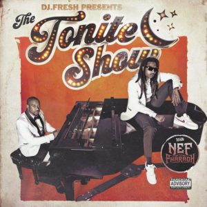 ALBUM: DJ Fresh & Nef The Pharaoh - The Tonite Show With Nef The Pharaoh Zip