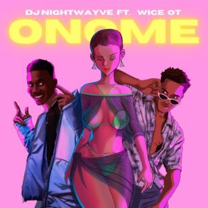 MUSIC: DJ Nightwayve ft. Wice OT – Onome