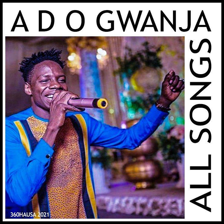 Download Ado Gwanja All New & Latest Songs Mp3 & Audio (2019, 2020, 2021, 2022 till Date)