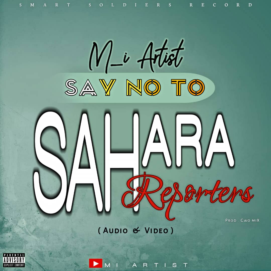 MUSIC: M_i Artist – Say No To Sahara Reporters