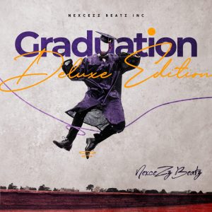 BREAKING NEWS: Nexcezz Beatz Released Deluxe Edition of His Mixtape "GRADUATION"