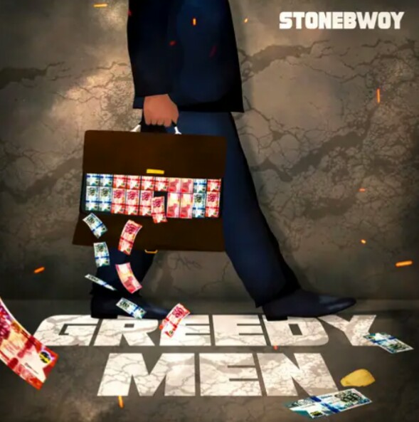 MUSIC: Stonebwoy – Greedy Men Mp3 Download