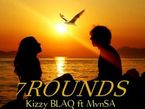 MUSIC: Kizzy BlaQ Ft. MvnSA - 7 Rounds (Remix) 