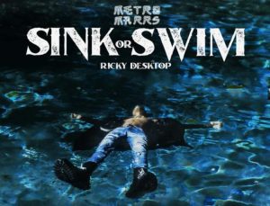 MUSIC: Metro Marrs - Sink Or Swim