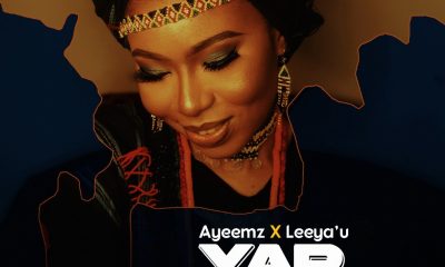 MUSIC: Ayeemz Ft. Leeya'u - Yar Sokoto