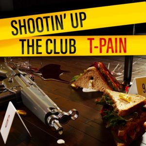MUSIC: T-Pain - Shootin Up The Club