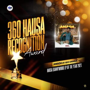 Hausa ( Kannywood ) EP of The Year 2021 - AMADA by Ado Gwanja