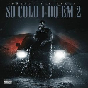 ALBUM: Drakeo The Ruler - So Cold I Do Em 2 Zip