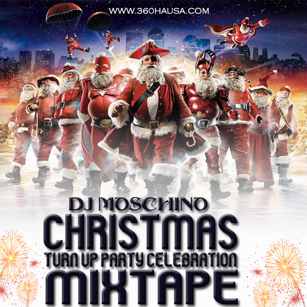 DJ MIX: DJ Moschino – Christmas Turn Up Party Celebration Mixtape