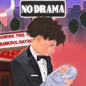 MUSIC: Bankrol Hayden - No Drama