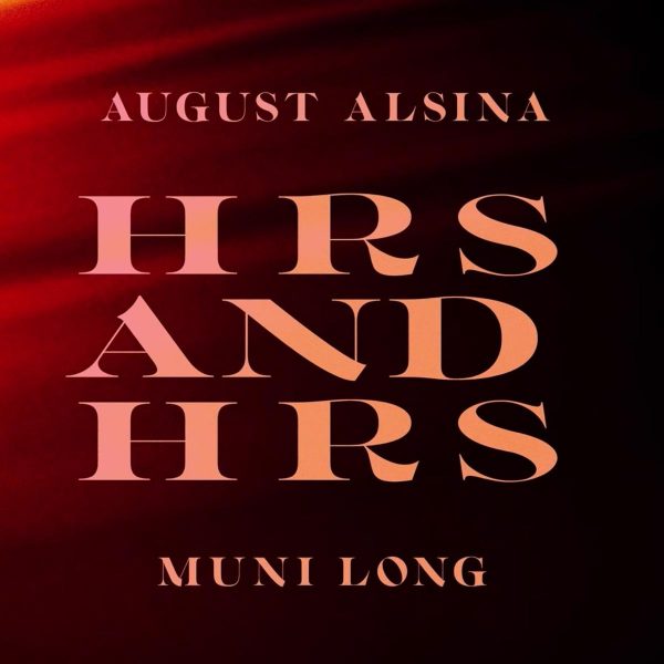 MUSIC: Muni Long & August Alsina - Hrs and Hrs