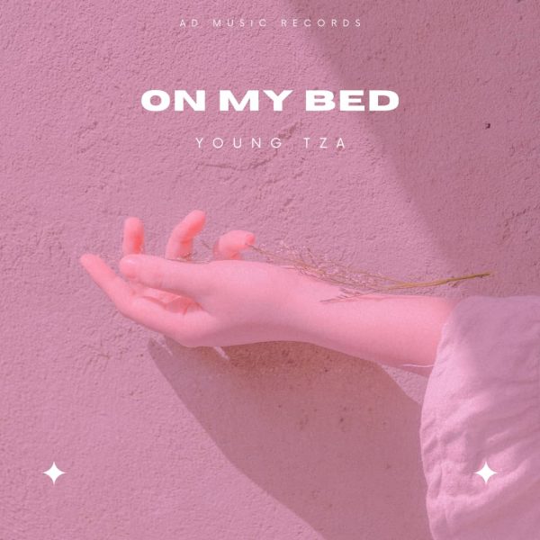 MUSIC: Young TZA – On My Bed