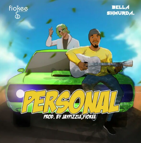 MUSIC: Fiokee Feat. Bella Shmurda – Personal Mp3 Download