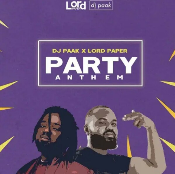 MUSIC: Dj Paak Feat. Lord Paper – Party Anthem Mp3 Download
