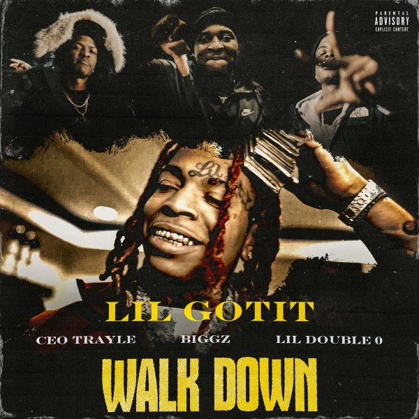 MUSIC: Lil Gotit Feat. CEO Trayle X Lil Double 0 & Biggz – Walk Down