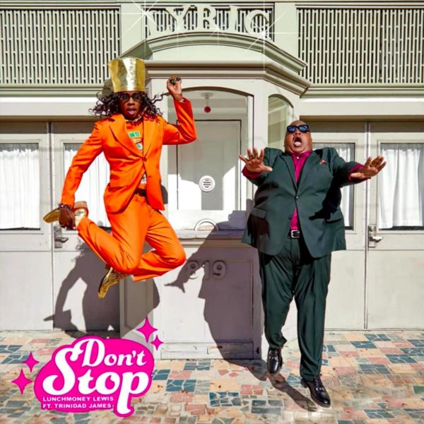 MUSIC: LunchMoney Lewis Feat. Trinidad James - Don't Stop
