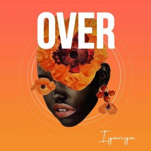 MUSIC: Inyaya - Over Mp3 Download