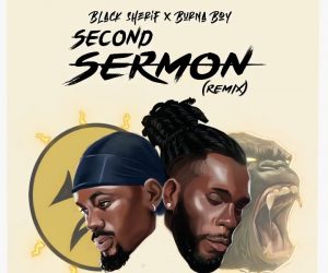 MUSIC: Black Sherif Ft. Burna Boy - Second Sermon Remix Mp3 Download