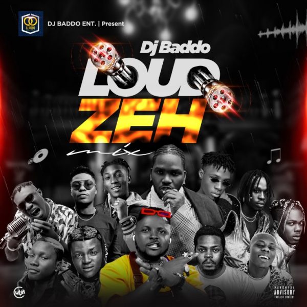 DJ MIX: DJ Baddo - Loud Zeh Mixtape 2022 Mp3 Download