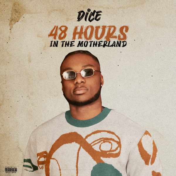 FULL EP: Dice – 48 Hours In The Motherland EP