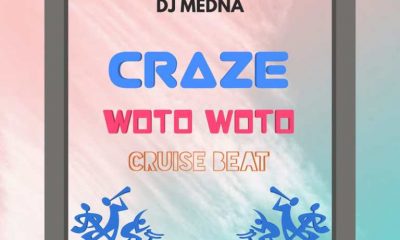 FREEBEAT: Dj Medna - Craze Woto Woto Cruise Mp3 2022