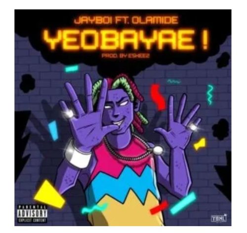 MUSIC: Jayboi Feat. Olamide – Yeobaye Mp3 Download