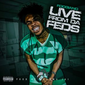 Foogiano - Live From Da Feds