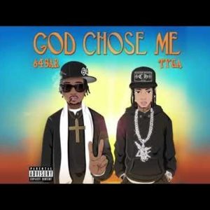 MUSIC: 645AR Feat. Tyga - God Chose Me